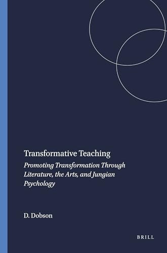 Transformative Teaching (Promoting Transformation Through Literature, the Arts, and Jungian Psychology) by Darrell Dobson, 9789087904517