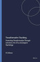 Transformative Teaching (Promoting Transformation Through Literature, the Arts, and Jungian Psychology) by Darrell Dobson, 9789087904517