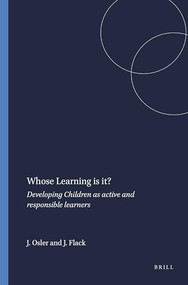 Whose Learning is it? (Developing Children as active and responsible learners) by Jo Osler, Jill Flack, 9789087904579