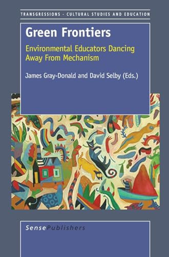 Green Frontiers (Environmental Educators Dancing Away from Mechanism) by James Gray-Donald, David Selby, 9789087904630