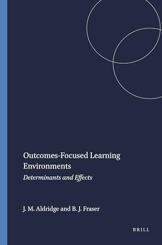 Outcomes-Focused Learning Environments (Determinants and Effects) by Jill M. Aldridge, Barry J. Fraser, 9789087904968