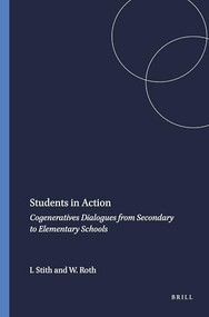 Students in Action (Cogeneratives Dialogues from Secondary to Elementary Schools) by Ian Stith, Wolff-Michael Roth, 9789087905354