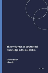 The Production of Educational Knowledge in the Global Era by Julia Resnik, 9789087905590