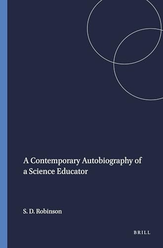 A Contemporary Autobiography of a Science Educator by Scott D. Robinson, 9789087905767