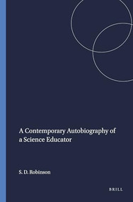 A Contemporary Autobiography of a Science Educator by Scott D. Robinson, 9789087905767