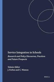 Service Integration in Schools (Research and Policy Discourses, Practices and Future Prospects) by Joan Forbes, Cate Watson, 9789087905866