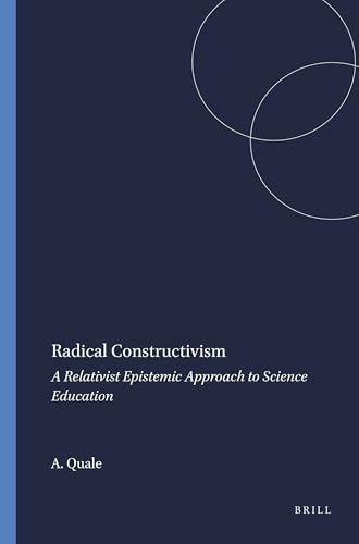 Radical Constructivism (A Relativist Epistemic Approach to Science Education) by Andreas Quale, 9789087906108
