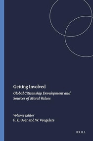 Getting Involved (Global Citizenship Development and Sources of Moral Values) by Fritz K. Oser, Wiel Veugelers, 9789087906344