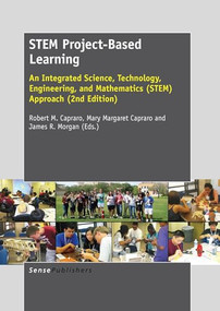 STEM Project-Based Learning (An Integrated Science, Technology, Engineering, and Mathematics (STEM) Approach. Second Edition) by Robert M. Capraro, Mary Margaret Capraro, Jim Morgan, 9789462091412