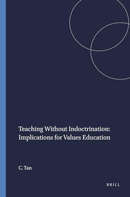 Teaching Without Indoctrination: Implications for Values Education by Charlene Tan, 9789087906467