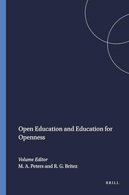 Open Education and Education for Openness by Michael A. Peters, Rodrigo G. Britez, 9789087906795