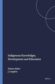 Indigenous Knowledges, Development and Education by Jonathan Langdon, 9789087906979