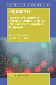 Trajectories (The Social and Educational Mobility of Education Scholars From Poor and Working Class Backgrounds) by Jane A. Van Galen, Van O. Dempsey, 9789087907242