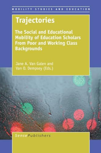 Trajectories (The Social and Educational Mobility of Education Scholars From Poor and Working Class Backgrounds) by Jane A. Van Galen, Van O. Dempsey, 9789087907242