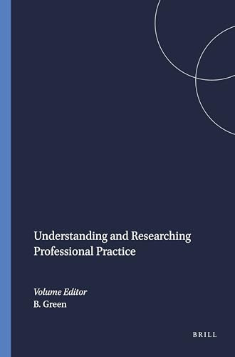 Understanding and Researching Professional Practice by Bill Green, 9789087907303