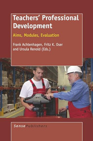 Teachers' Professional Development (Aims, Modules, Evaluation) by Frank Achtenhagen, Fritz K. Oser, Ursula Renold, 9789087907396