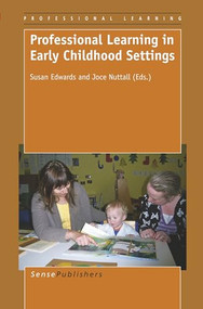 Professional Learning in Early Childhood Settings by Susan Edwards, Joce Nuttal, 9789087907488