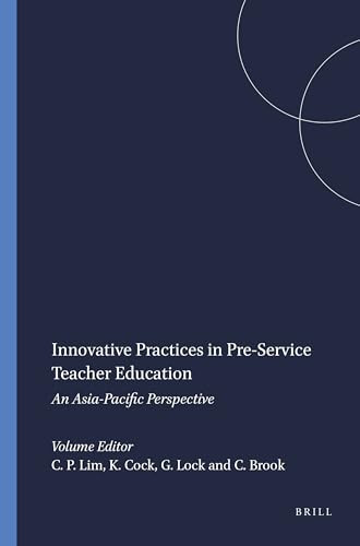 Innovative Practices in Pre-Service Teacher Education (An Asia-Pacific Perspective) by Cher Ping Lim, Kenneth Cock, Graeme Lock, Christopher Brook, 9789087907518
