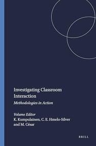 Investigating Classroom Interaction (Methodologies in Action) by Kristiina Kumpulainen, Cindy E. Hmelo-Silver, Margarida César, 9789087907600