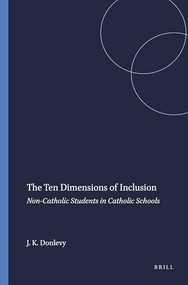 The Ten Dimensions of Inclusion (Non-Catholic Students in Catholic Schools) by James Kent Donlevy, 9789087908058