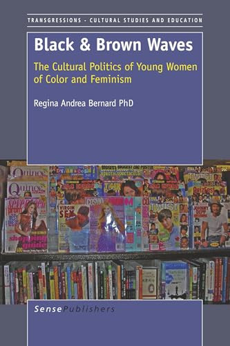 Black and Brown Waves (The Cultural Politics of Young Women of Color and Feminism) by Regina Andrea Bernard, 9789087908089