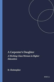 A Carpenter's Daughter (A Working-Class Woman in Higher Education) by Renny Christopher, 9789087908355