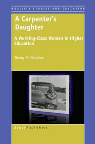 A Carpenter's Daughter (A Working-Class Woman in Higher Education) by Renny Christopher, 9789087908355