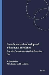 Transformative Leadership and Educational Excellence (Learning Organizations in the Information Age) by Myint Swe Khine, Issa M. Saleh, 9789087909031