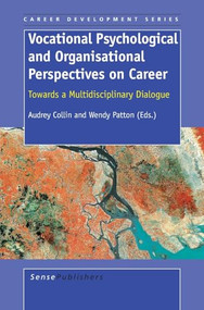 Vocational Psychological and Organisational Perspectives on Career (Towards a Multidisciplinary Dialogue) by Audrey Collin, 9789087909154
