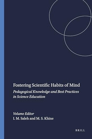 Fostering Scientific Habits of Mind (Pedagogical Knowledge and Best Practices in Science Education) by Issa M. Saleh, Myint Swe Khine, 9789087909215