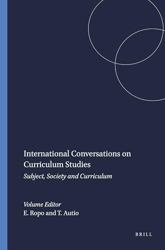 International Conversations on Curriculum Studies (Subject, Society and Curriculum) by Eero Ropo, Tero Autio, 9789087909468