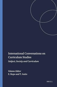 International Conversations on Curriculum Studies (Subject, Society and Curriculum) by Eero Ropo, Tero Autio, 9789087909468