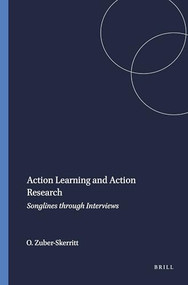 Action Learning and Action Research (Songlines through Interviews) by Ortrun Zuber-Skerritt, 9789087909529