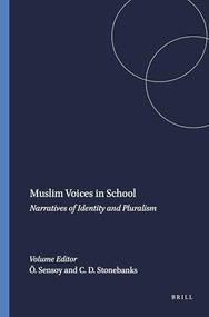 Muslim Voices in School (Narratives of Identity and Pluralism) by Özlem Sensoy, Christopher Darius Stonebanks, 9789087909550