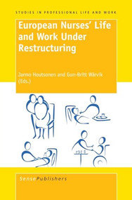 European Nurses' Life and Work Under Restructuring by Jarmo Houtsonen, Gun-Britt Wärvik, 9789087909802