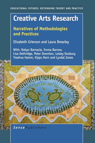 Creative Arts Research (Narratives of Methodologies and Practices) by Elizabeth Grierson, Laura Brearley, 9789087909956