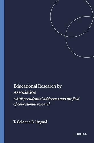 Educational Research by Association (AARE presidential addresses and the field of educational research) by Trevor Gale, Bob Lingard, 9789460910173
