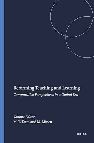 Reforming Teaching and Learning (Comparative Perspectives in a Global Era) by Maria Teresa Tatto, Monica Mincu, 9789460910326