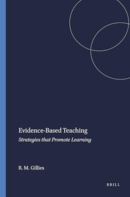 Evidence-Based Teaching (Strategies that Promote Learning) by Robyn M. Gillies, 9789460910548