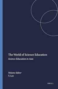 The World of Science Education (Science Education in Asia) by Yew-Jin Lee, 9789460910722