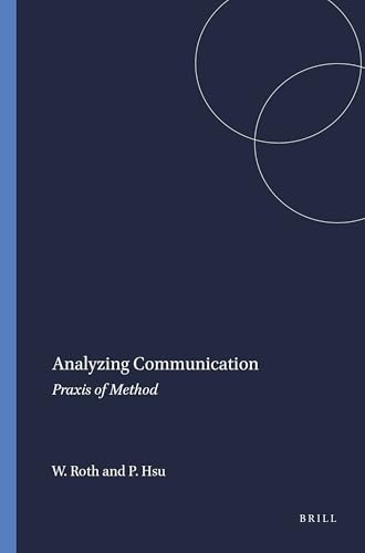 Analyzing Communication (Praxis of Method) by Wolff-Michael Roth, Pei-Ling Hsu, 9789460910890