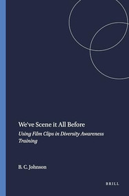 We've Scene it All Before (Using Film Clips in Diversity Awareness Training) by Brian C. Johnson, 9789460910203