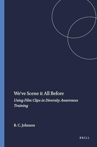 We've Scene it All Before (Using Film Clips in Diversity Awareness Training) by Brian C. Johnson, 9789460910203