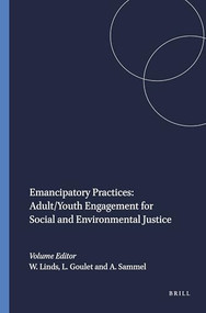 Emancipatory Practices: Adult/Youth Engagement for Social and Environmental Justice by Warren Linds, Linda Goulet, Alison Sammel, 9789460911514