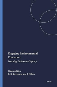 Engaging Environmental Education (Learning, Culture and Agency) by Robert B. Stevenson, Justin Dillon, 9789460911590