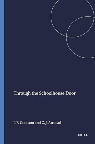Through the Schoolhouse Door by Ivor F. Goodson, Christopher J. Anstead, 9789460912146