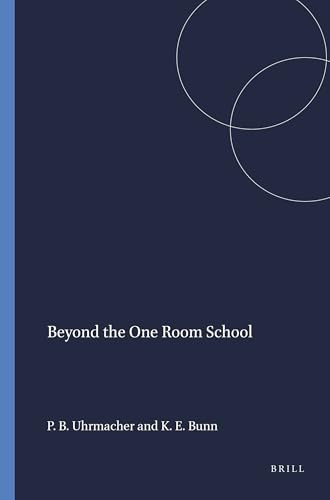 Beyond the One Room School by P. Bruce Uhrmacher, Kristen E. Bunn, 9789460912856