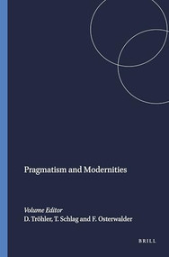 Pragmatism and Modernities by Daniel Tröhler, Thomas Schlag, Fritz Osterwalder, 9789460913433
