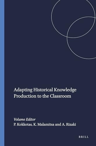 Adapting Historical Knowledge Production to the Classroom by P.V. Kokkotas, K.S. Malamitsa, A.A. Rizaki, 9789460913471