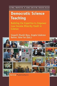 Democratic Science Teaching (Building the Expertise to Empower Low-Income Minority Youth in Science) by Sreyashi Jhumki Basu, Angela Calabrese Barton, Edna Tan, 9789460913686